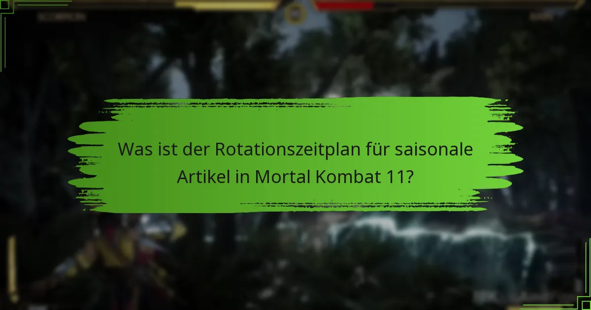 Welche Arten von saisonalen Artikeln sind in Mortal Kombat 11 verfügbar?