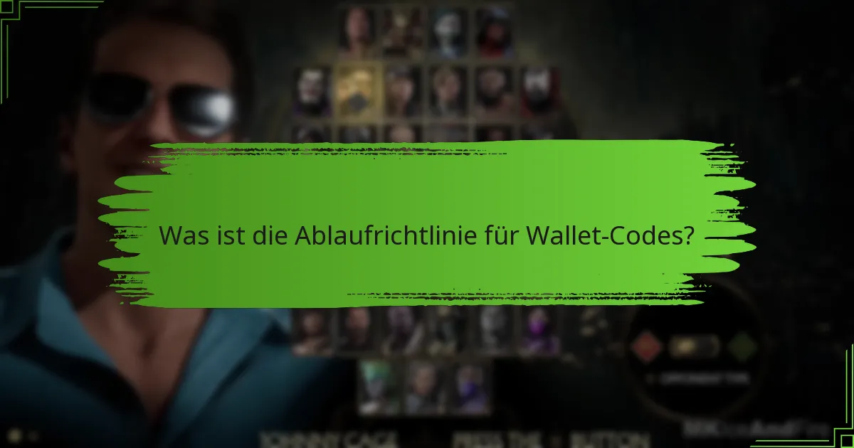 Was ist die Ablaufrichtlinie für Wallet-Codes?
