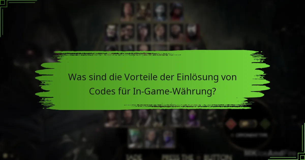 Was sind die Vorteile der Einlösung von Codes für In-Game-Währung?