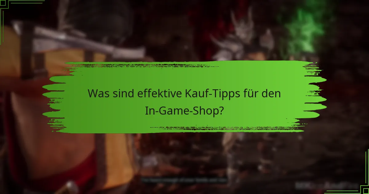 Was sind effektive Kauf-Tipps für den In-Game-Shop?