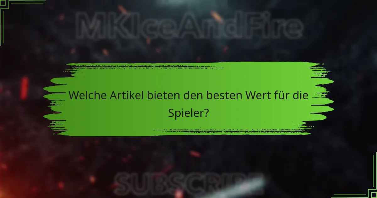 Welche Artikel bieten den besten Wert für die Spieler?