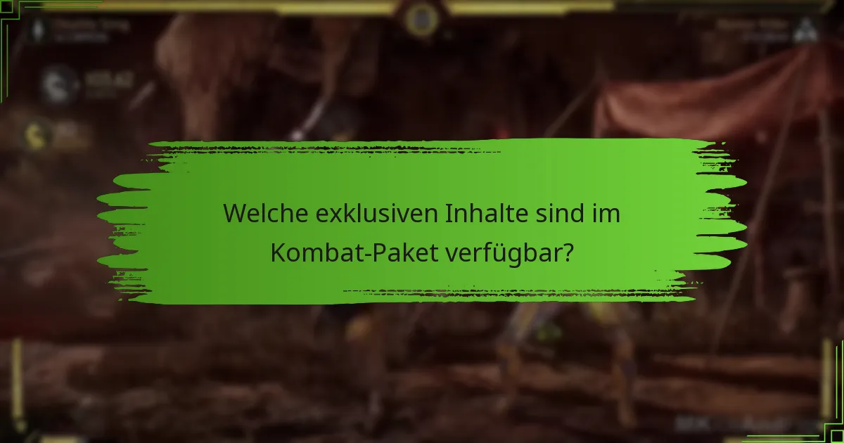 Welche exklusiven Inhalte sind im Kombat-Paket verfügbar?