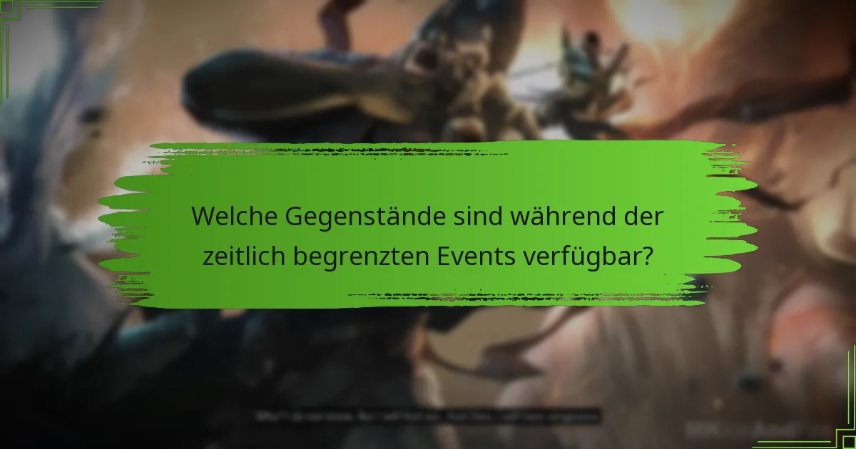 Wann beginnen und enden die zeitlich begrenzten Events?
