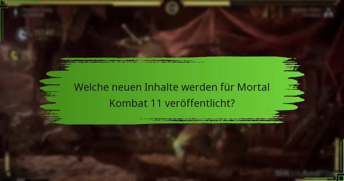 Wie können Spieler neue Inhalte in Mortal Kombat 11 einlösen?