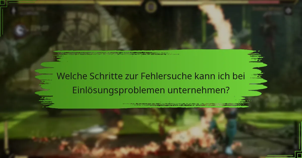 Welche Schritte zur Fehlersuche kann ich bei Einlösungsproblemen unternehmen?