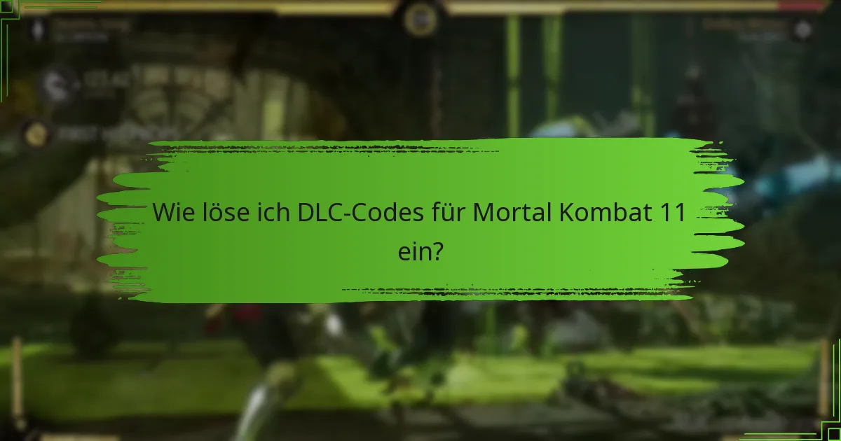 Wo finde ich meine DLC-Codes für Mortal Kombat 11?